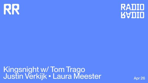 Kingsnight w/ Tom Trago • Justin Verkijk • Laura Meester
