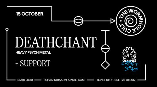 DEATHCHANT + SUPPORT - THE WORMHOLE CULT