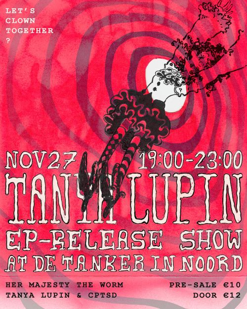 Tanya Lupin EP Release Show + Her Majesty the Worm