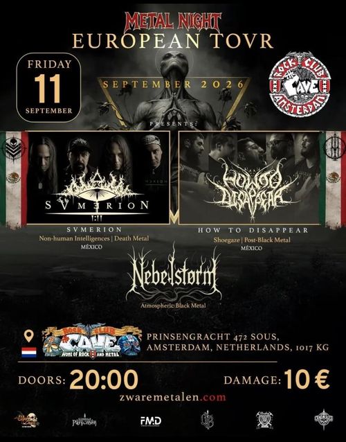 Svmerion (MEX) + How To Disappear (MEX) + Nebelstørm (NL)