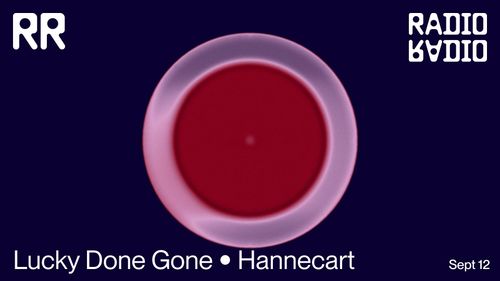 Lucky Done Gone • Hannecart