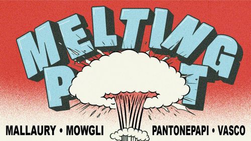 MELTING POT: MALLAURY, MOWGLI, PANTONEPAPI & VASCO