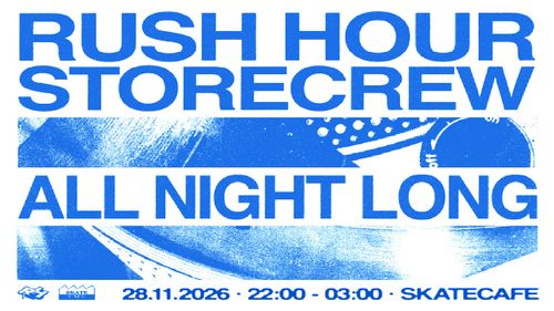 RUSH HOUR STORE CREW ALL NIGHT LONG