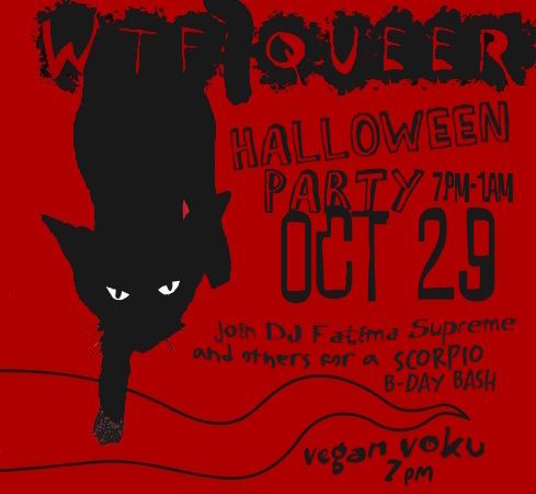WTF Queer Wednesday/Halloween Party/ Scorpio B-Day Bash