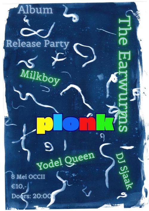 The Earwurms ‘plonk’ album release + Yodel Queen + Milkboy + DJ Sjaak @ OCCII