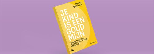 Je kind is een goudmijn