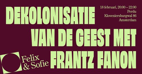 Felix &amp; Sofie: 
Decolonisation of the mind with Frantz Fanon