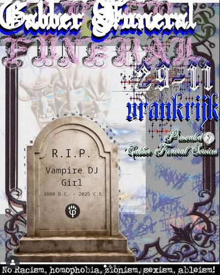 Gabber Funeral / Come mourn, rave, resurrect.