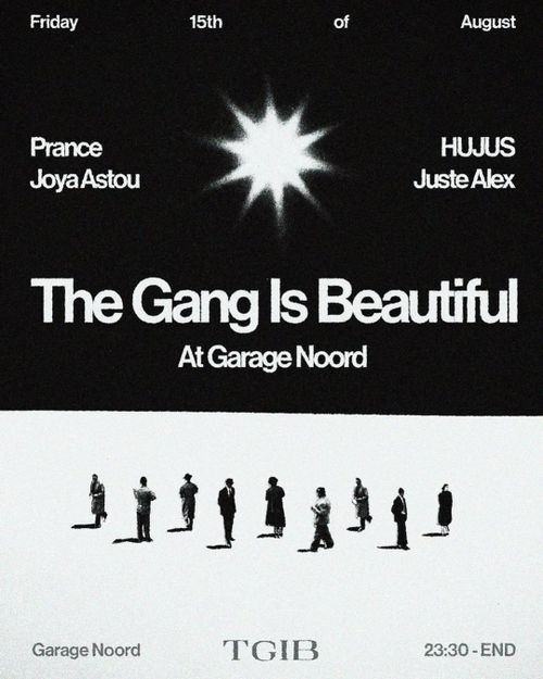 The Gang is Beautiful w/ Juste Alex, Prance, HUJUS, Joya Astou