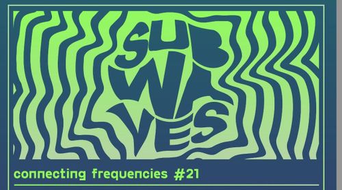 SubWaves: Connecting Frequencies #21