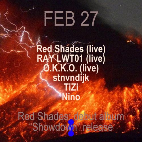 Red Shades: Debut Album “Showdown” release w/ Red Shades (live), TiZi, O.K.K.O. (live), Nino, RAY LWT01 (live), stnvndijk