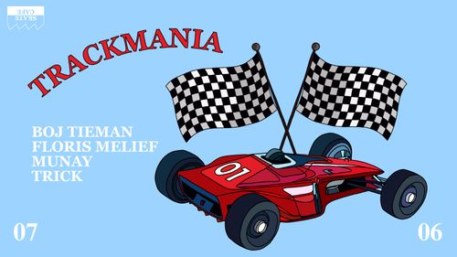 TRACKMANIA: BOJ TIEMAN, FLORIS MELIEF, MUNAY, TRICK