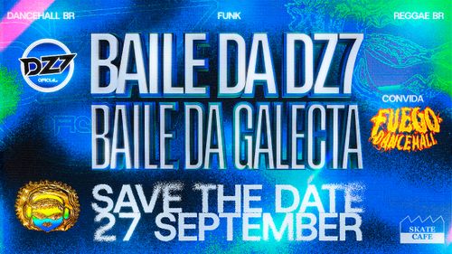 BAILE DA DZ7 & BAILE DA GALECTA