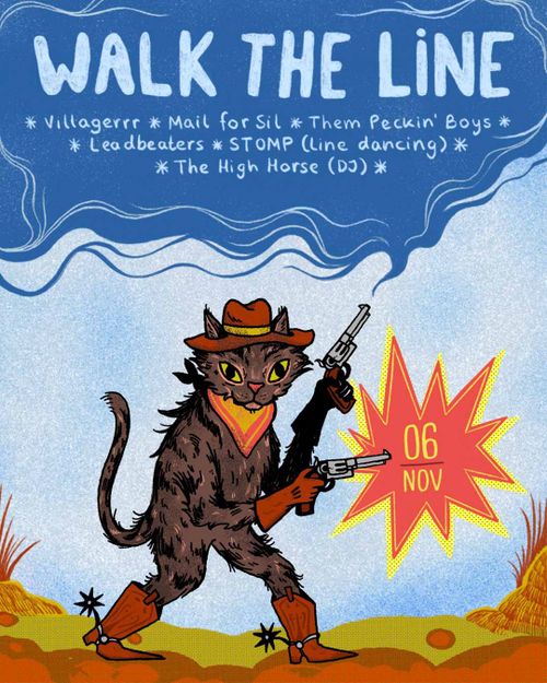Walk The Line | villagerrr + mail for sil + them peckin' boys + leadbeaters + stomp (line dance) + the high horse (dj)