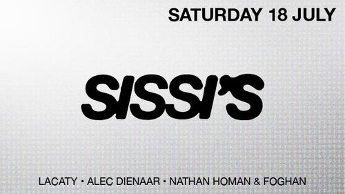 Sissi's Saturday w/ Alec Dienaar, Mathijs Smit, Nathan Homan