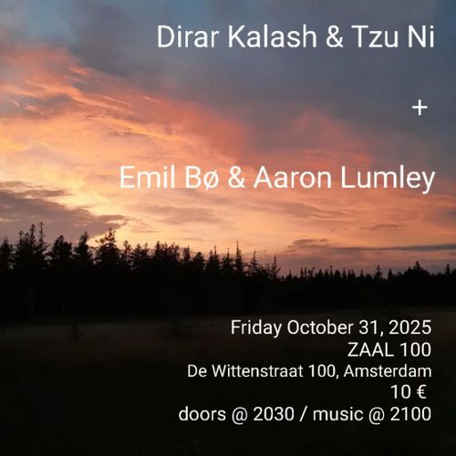 Dirar Kalash & Tzu Ni + Emil Bø & Aaron Lumley