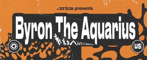 Jonica presents Byron The Aquarius