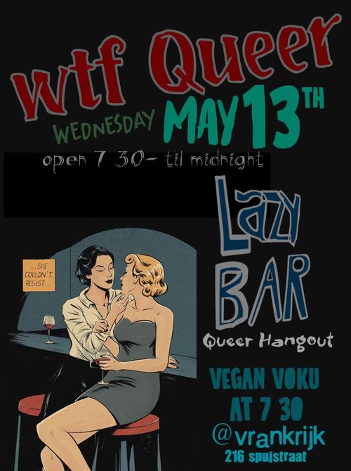 WTF Queer Wednesday/LAZY BAR- QUEER HANGOUT