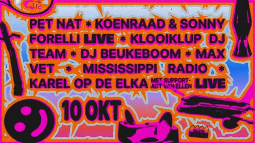 KLOOIKLUP DJ TEAM, DJ BEUKEBOOM, PET NAT, KOENRAAD & SONNY FORELLI (LIVE), MAX VET, MISSISIPPI RADIO, KAREL OP DE ELKA (LIVE) WITH SUPPORT FROM ELLEN