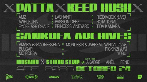 ADE | PATTA X KEEP HUSH X SANKOFA ARCHIVES X MOSAIKO X STUDIO STRIP: RIDDIMBOX, EYCEE B2B CHALE, MONDESIR & JARREAU VANDAL (LIVE), PASSION DEEZ, ROTATIONAL, TIDA KAMARA, RICKINZI, FENDI + MORE