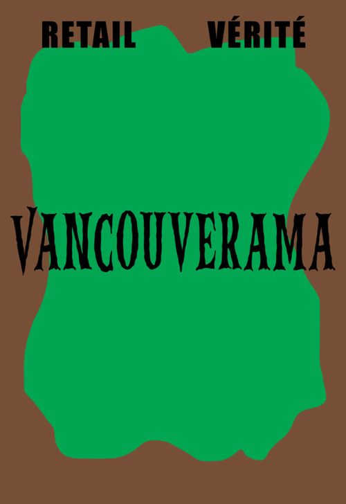 RETAIL VÉRITÉ: VANCOUVERAMA