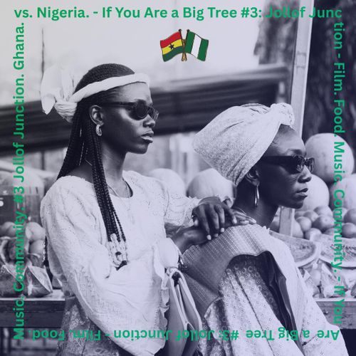 If You Are a Big Tree #3: Jollof Junction