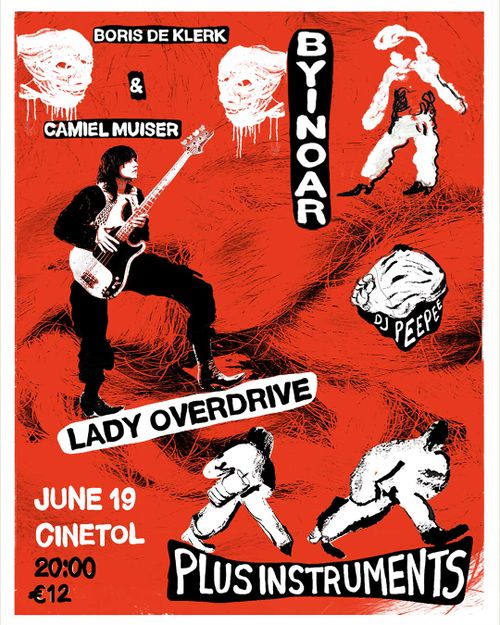 Camiel Muiser & Boris de Klerk + Byinoar + LADY OVERDRIVE + Plus Instruments + DJ PeePee