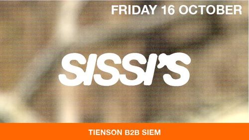 Sissi's Friday w/ Tienson b2b Siem & Jewel
