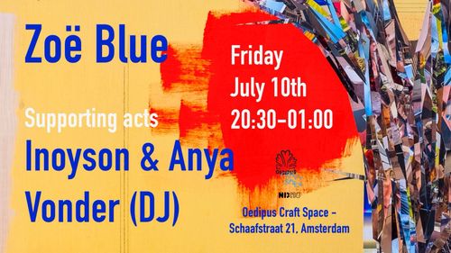 ZOË BLUE ALBUM RELEASE W/ INOYSON & ANYA + VONDER (DJ)