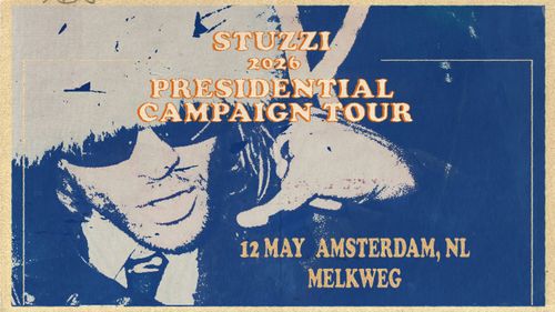 STUZZI – PRESIDENTIAL CAMPAIGN TOUR @ MELKWEG