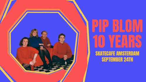 PIP BLOM 10 YEARS W/ BABY BERSERK (LIVE), DJALAN DJALAN (LIVE), FELLATIO (LIVE), MY PURSE (LIVE), PIP BLOM WITH GINI ON DRUMS (LIVE) & SCRAM C BABY (LIVE)