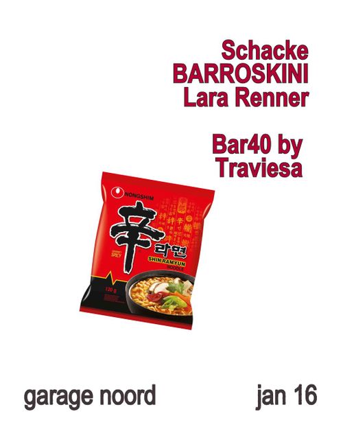 Schacke, BARROSKINI, Lara Renner, + Bar40 w/ Traviesa