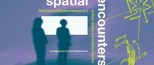 Spatial Encounters #1: Exhibition-Making as Political Practice
