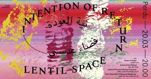 Intention of Return / Lentil Space