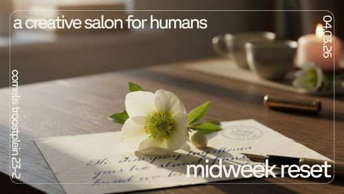 Midweek Reset: a Creative Salon for Humans