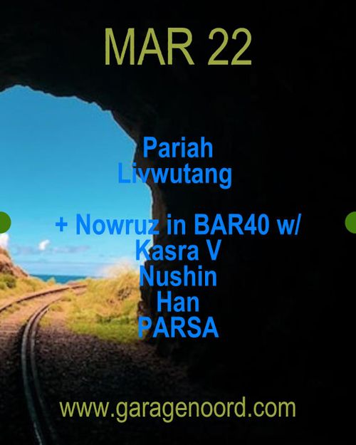 Pariah, Livwutang + Nowruz in BAR40 w/ Kasra V, Nushin, Han, PARSA