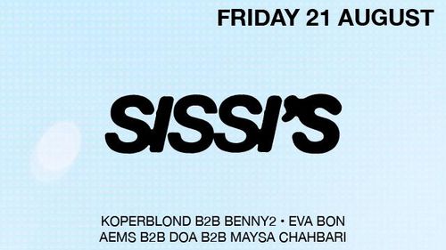 Sissi's Friday w/ Benny2, Eva Bon, Koperblond & more