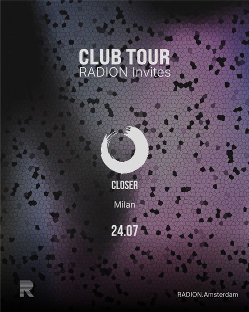 Closer Milano | RADION CLUB TOUR