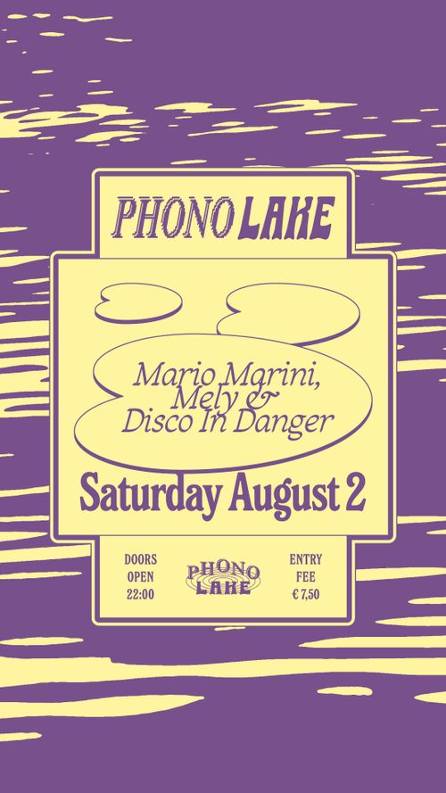 Phono Lake with Mario Marini, Mely & Disco in Danger