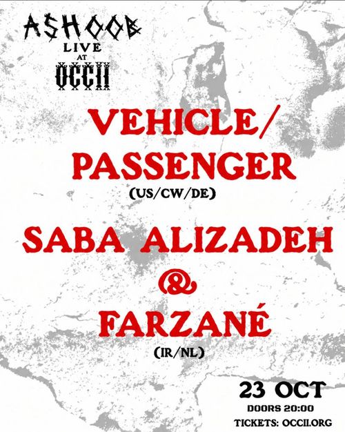 Saba Alizadeh & Farzané (NL/IRN) + Vehicle/Passenger (US/CW/DE)
