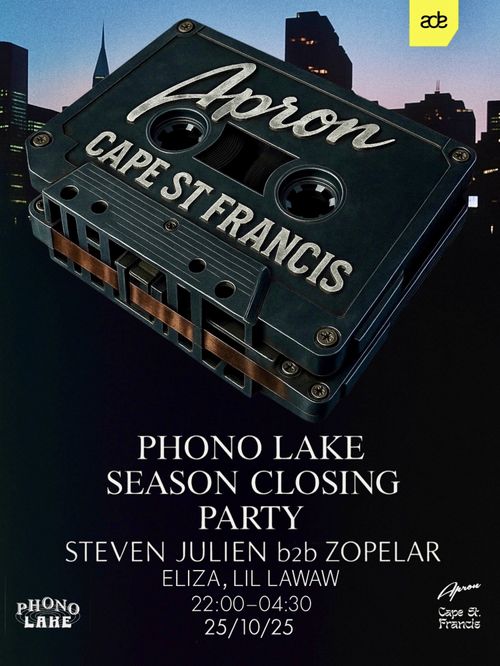 Phono Lake Closing: Apron x Cape St. Francis ft. Steven Julien B2B Zopelar, Eliza, Lil Lawaw