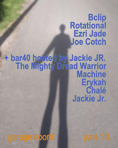 Bclip, Rotational, Ezri Jade, Joe Cotch + bar40 hosted by Jackie Jr. w/ The Mighty Dread Warrior Machine, Erykah Chalé, Jackie Jr.