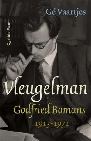 de Biografie in Psychoanalyse: Gé Vaartjes: Vleugelman, Godfried Bomans 1913 -1971