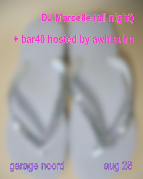 DJ Marcelle (all night)  + bar40 hosted by awhlkuhn