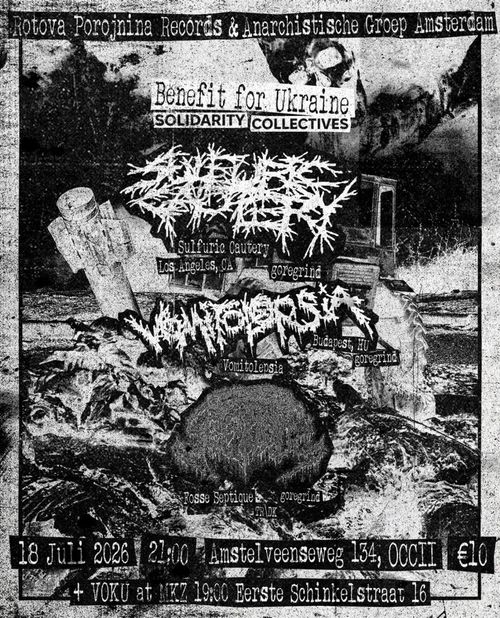Benefit for Ukraine Solidarity Collectives: SULFURIC CAUTERY (US) + VOMITOLEPSIA (HU) + FOSSE SEPTIQUE (TR/DK)