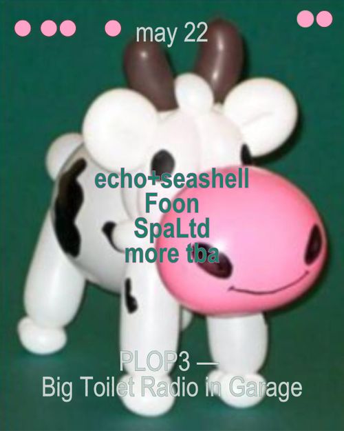 PLOP3 — Big Toilet Radio in Garage w/ echo+seashell, Foon, SpaLtd, Derozan, Dr. Dickey