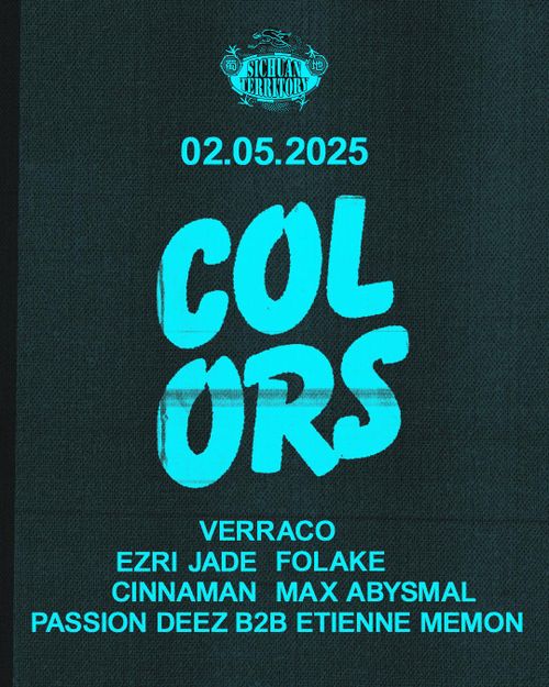 Colors ✕ Sichuan Territory w/ Verraco, Cinnaman, Ezri Jade, Max Abysmal, Folake, Passion DEEZ b2b Etienne Memon