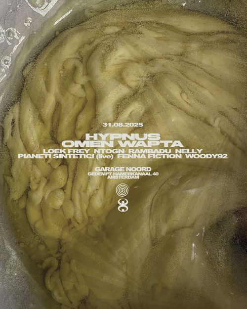 Hypnus ✕ Omen Wapta w/ Ntogn, Pianeti Sintetici (live), Loek Frey, Nelly, Woody92, Rambadu, Fenna Fiction