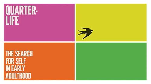 QuarterLife: The Search for Self in Early Adulthood