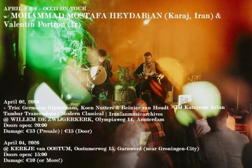 OCCII ON TOUR @ WILLEM DE ZWIJGERKERK w/ Mohammad Mostafa Heydarian (Iran) + Trio: Germaine Sijstermans, Koen Nutters & Reinier van Houdt + KATAYOUN